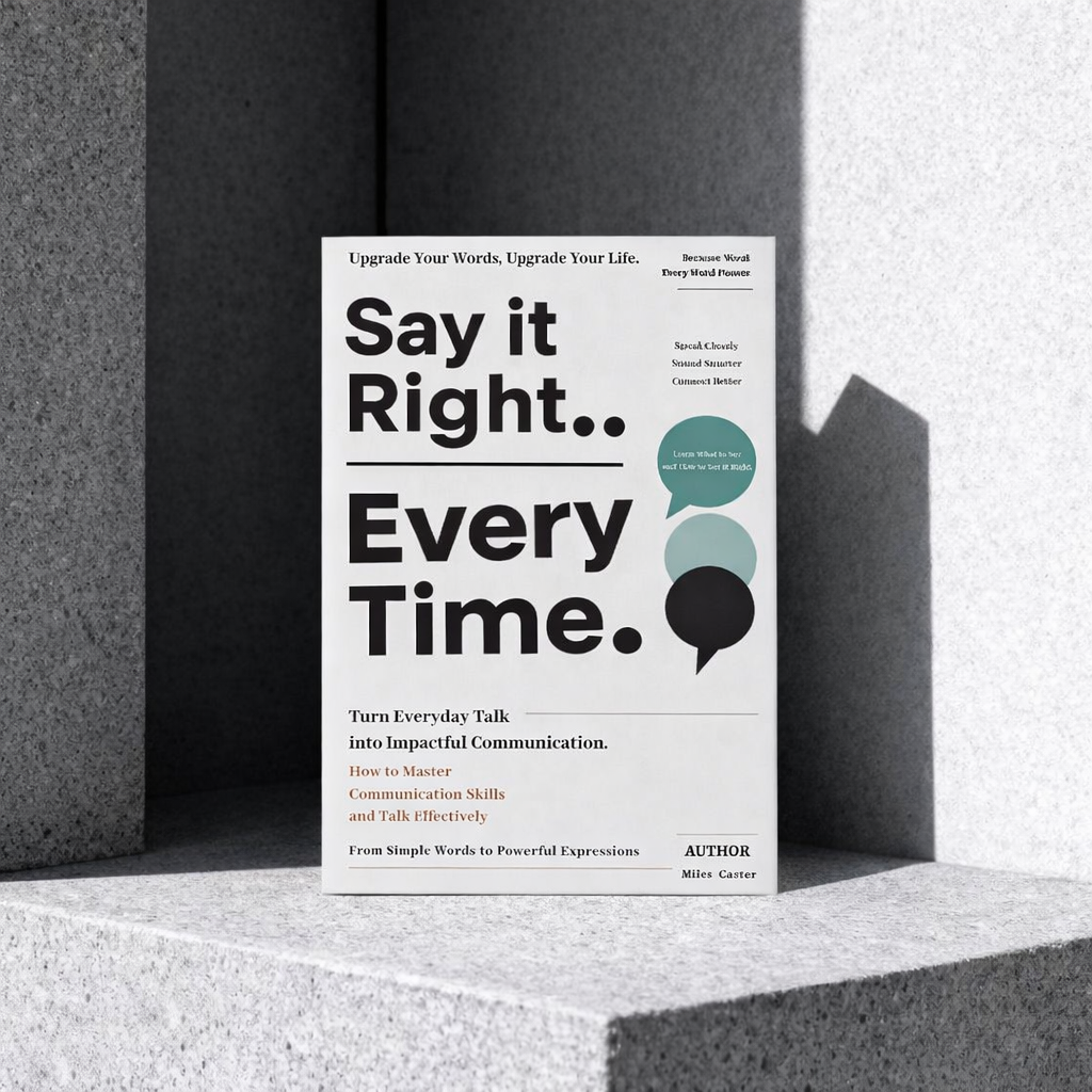 Say It Right, Every Time